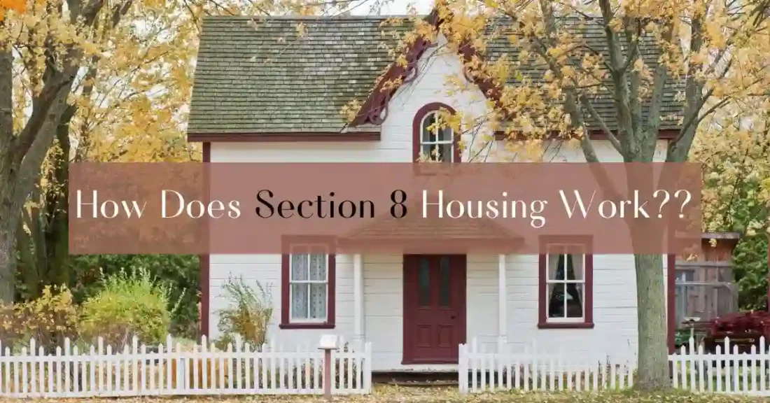 How Does Section 8 Housing Work? [Your Best Guide 2024]
