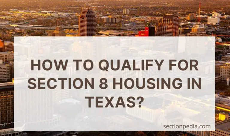 How to Qualify for Section 8 Housing In Texas? [2 Simple Steps]