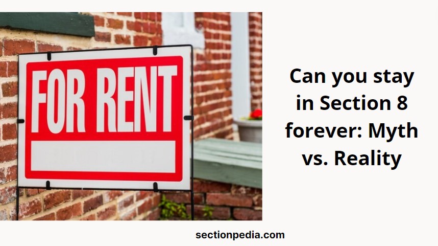 Can you stay in Section 8 forever: Myth vs. Reality