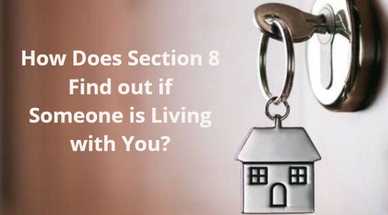 How Does Section 8 Find out if Someone is Living with You?
