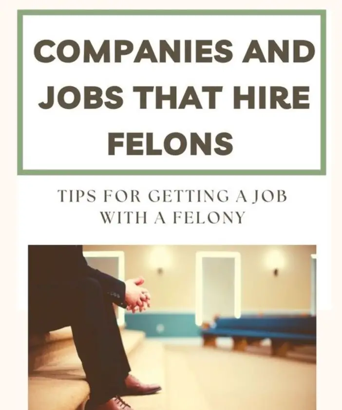 What companies hire felons: TOP 100+ Companies For You