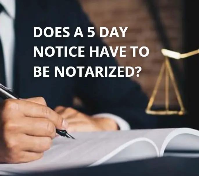 Does a 5 day notice have to be notarized? [2 important Situations]