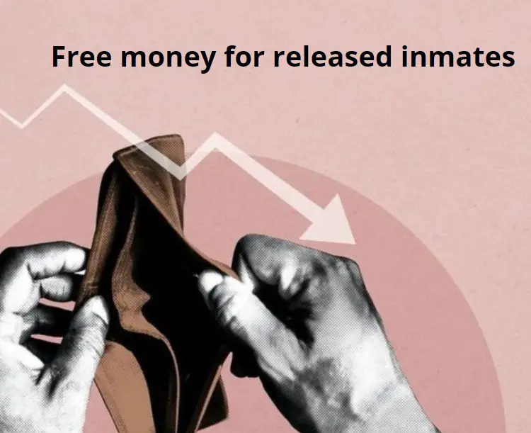 Free money for released inmates